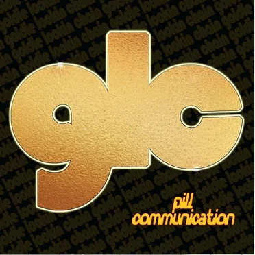Pill Communication by Goldie Lookin Chain - album cover