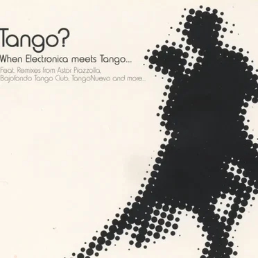 Tango? When Electronica Meets Tango by Various Artists - album cover