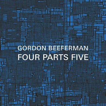 Four Parts Five by Gordon Beeferman - album cover