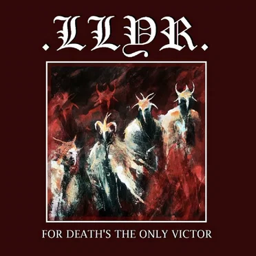For Death's The Only Victor by LLYR - album cover