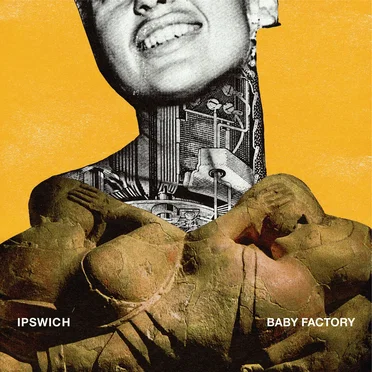 Baby Factory by Ipswich - album cover