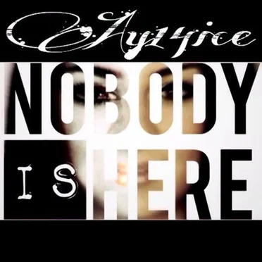 Nobody Is Here by Ay-14ice - album cover