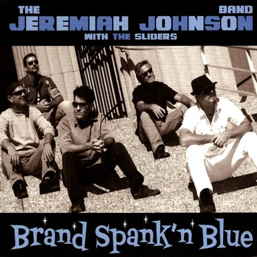 Brand Spank'n Blue by The Jeremiah Johnson Band - album cover