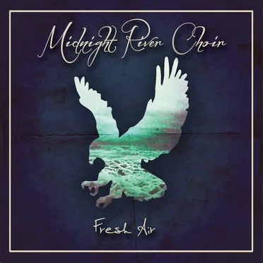 Fresh Air by Midnight River Choir - album cover