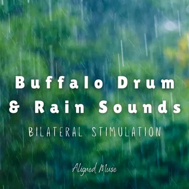 Buffalo Drum & Rain Sounds (Bilateral Stimulation) by Aligned Muse - album cover