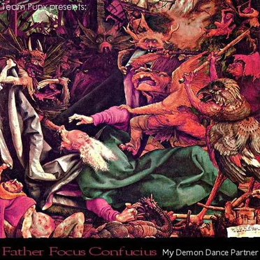 My Demon Dance Partner by Father Focus Confucius - album cover
