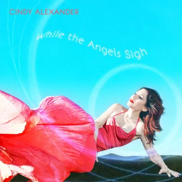 While the Angels Sigh by Cindy Alexander - album cover