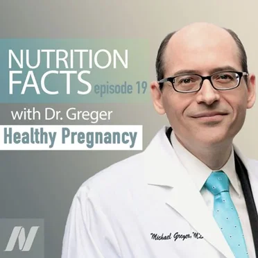 Nutrition Facts with Dr. Greger #19, “Healthy Pregnancy” by Michael Greger - album cover