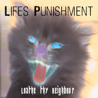 Loathe thy Neighbour