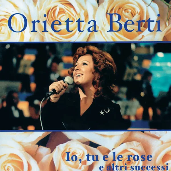 Io, tu e le rose e altri successi