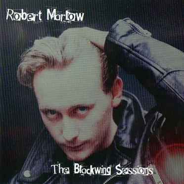 The Blackwing Sessions by Robert Marlow - album cover