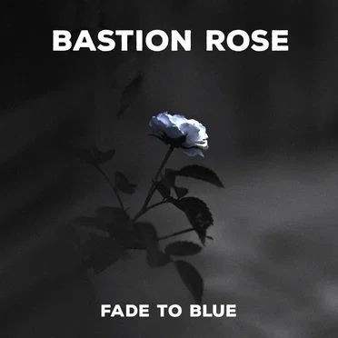 Fade to Blue by Bastion Rose - album cover