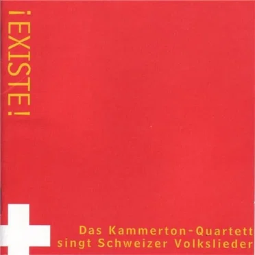 ¡Existe! Das Kammerton–Quartett singt Schweizer Volkslieder