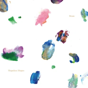 Shapeless Shapes by Moan - album cover