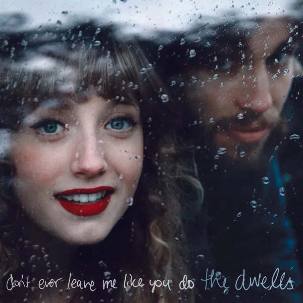 Don’t Ever Leave Me Like You Do