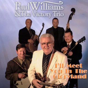 I'll Meet You in the Gloryland by Paul Williams & The Victory Trio - album cover