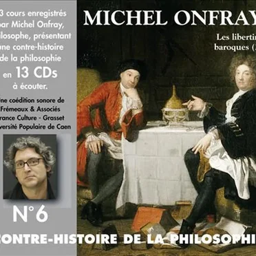 Contre-histoire de la Philosophie, Volume 6 : Les Libertins baroques (2) by Michel Onfray - album cover