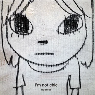 I'm not chic by noodles - album cover