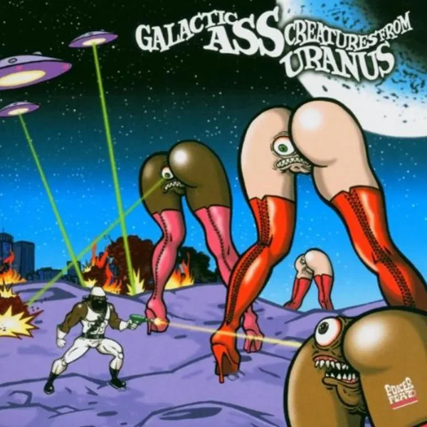 Galactic Ass Creatures From Uranus