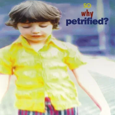 So Why Petrified? by Hope Factory - album cover
