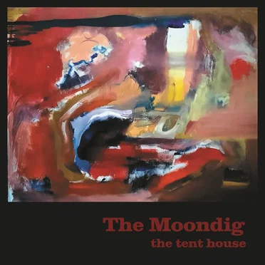 the tent house by The Moondig - album cover