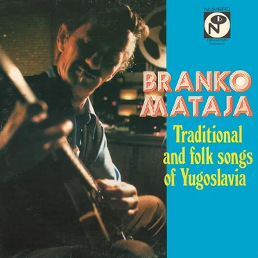 Traditional and Folk Songs of Yugoslavia by Branko Mataja - album cover