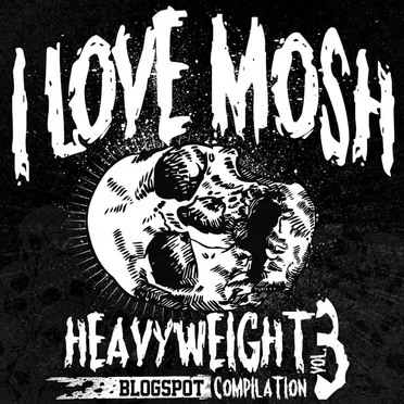 I Love Mosh: Heavyweight Compilation Vol. 3 by Various Artists - album cover