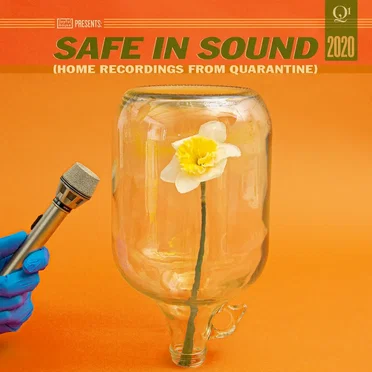 Safe In Sound (Home Recordings From Quarantine) by Various Artists - album cover