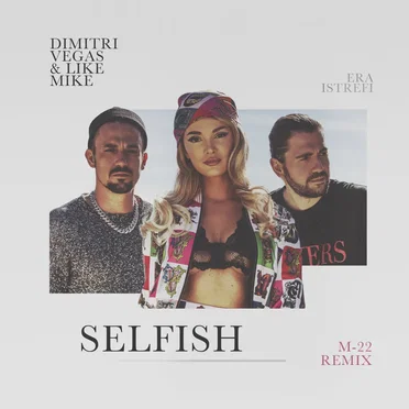 Selfish (M‐22 remix)
