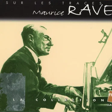 Sur les traces de Maurice Ravel