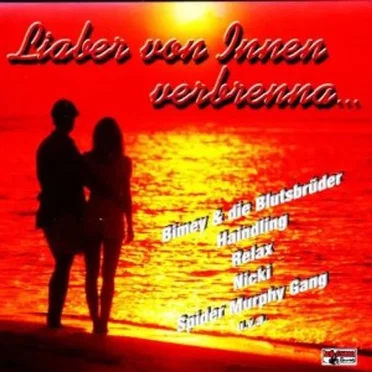 Liaber von innen verbrenna … by Various Artists - album cover