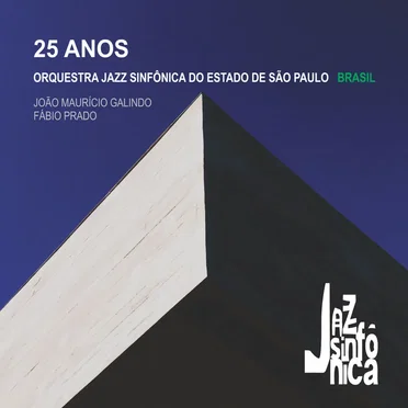 Jazz Sinfônica 25 anos by Orquestra Jazz Sinfônica do Estado de São Paulo - album cover