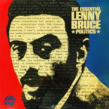 The Essential Lenny Bruce: Politics by Lenny Bruce - album cover