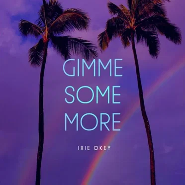 Gimme Some More by Ixie Okey - album cover