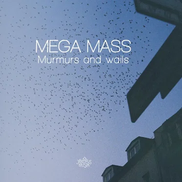 Murmurs and Wails by Mega Mass - album cover