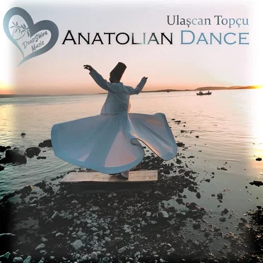 Anatolian Dance by Ulascan Topcu - album cover