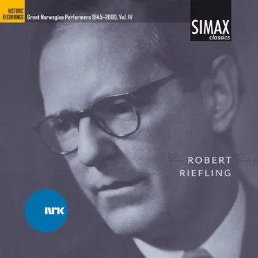 Great Norwegian Performers 1945–2000, Vol. IV: Robert Riefling by Robert Riefling - album cover