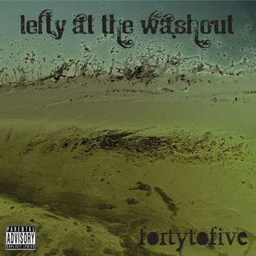 Forty to Five by Lefty At The Washout - album cover