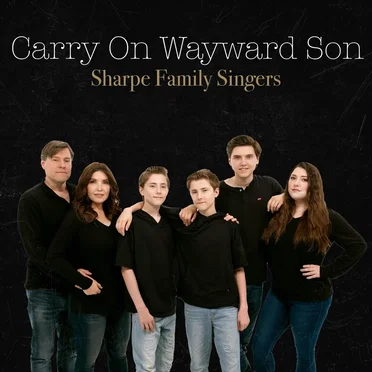 Carry On Wayward Son by Sharpe Family Singers - album cover