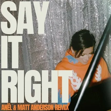 Say It Right (Anël & Matt Anderson remix)