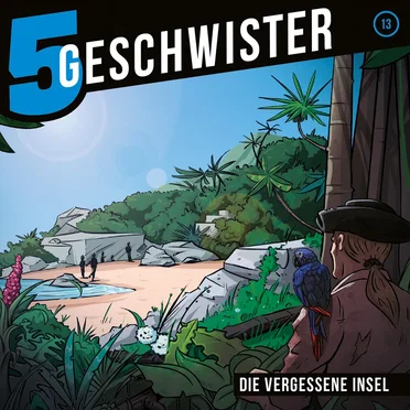 5 Geschwister, Folge 13: Die vergessene Insel by 5 Geschwister - album cover
