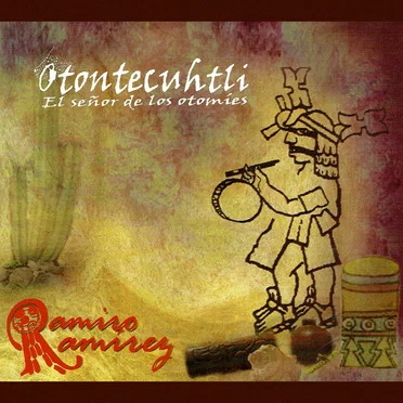 Otontecuhtli: El Señor de Los Otomíes by Ramiro Ramírez - album cover