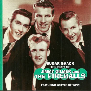 Sugar Shack: The Best of Jimmy Gilmer and the Fireballs