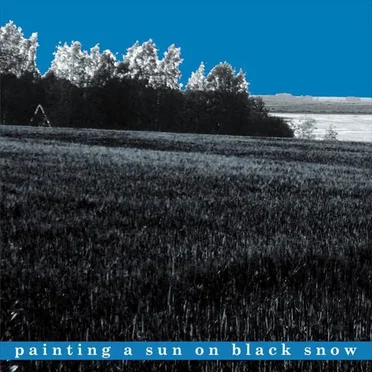 Painting a Sun On Black Snow