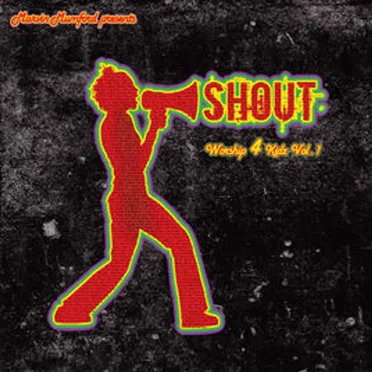 Shout: Worship 4 Kids, Vol. 1