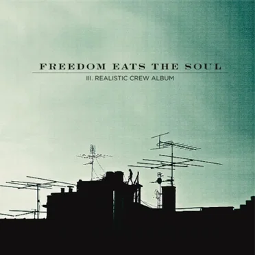 Freedom Eats the Soul