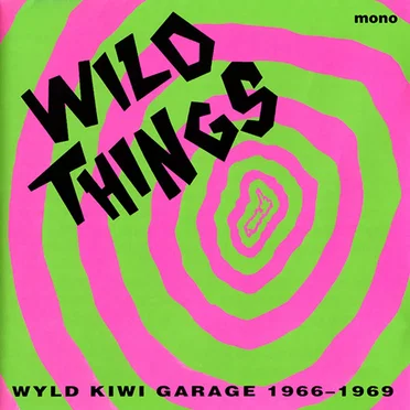 Wild Things: Wyld Kiwi Garage 1966-1969 by Various Artists - album cover