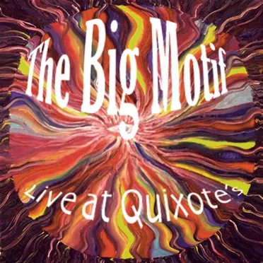 Live at Quixote's by The Big Motif - album cover
