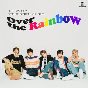 Over the Rainbow by Hi-Fi Un!corn - album cover