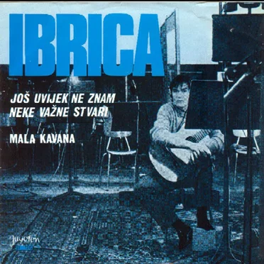 Još Uvijek Ne Znam Neke Važne Stvari / Mala Kavana
